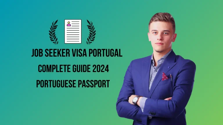 Portugal Job Seeker Visa: Documents: National Visas Portugal 2024