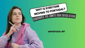 Moving to Portugal from the USA Requirements, Visa, Complete Guide